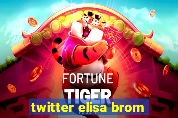 twitter elisa brom